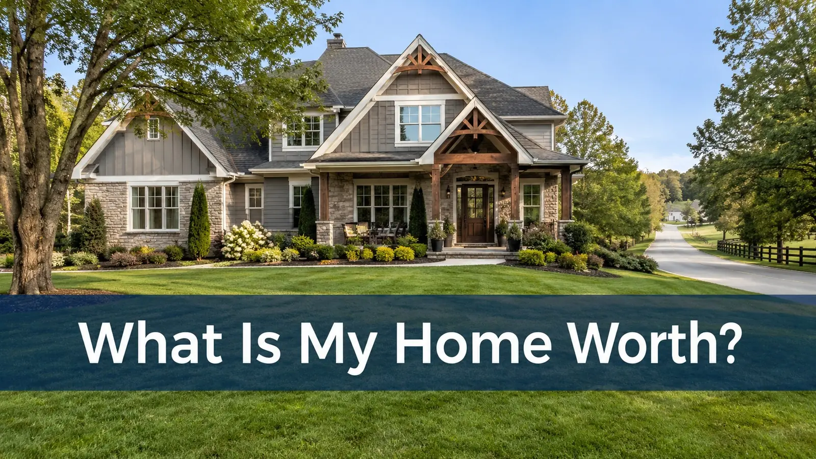 Stone and siding home with a timber-framed entry, titled What Is My Home Worth?
